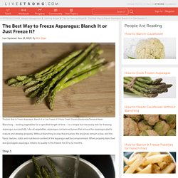 The Best Way to Freeze Asparagus: Blanch It or Just Freeze It?
