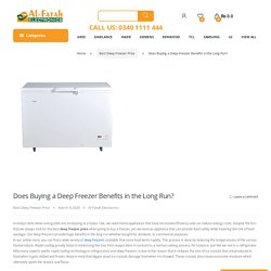 Does Buying a Deep Freezer Benefits in the Long Run? - Alfatah Electronics!