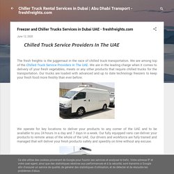 Freezer and Chiller Trucks Services in Dubai UAE - freshfreights.com