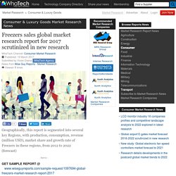Freezers sales global market research report for 2017 scrutinized in new research