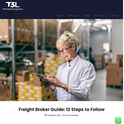 Freight Broker Guide: 12 Steps to Follow -