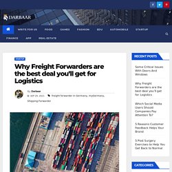 Why Freight Forwarders are the best deal you'll get for Logistics