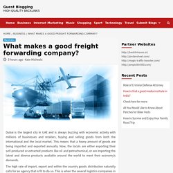 What makes a good freight forwarding company?