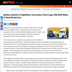 Battery Electric Freightliner Innovation Fleet Logs 300,000 Miles of Real-World Use - NextTruck Blog & Industry News - Trucker Information