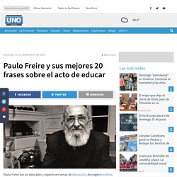Paulo Freire y sus mejores 20 frases sobre el acto de educar