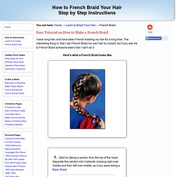 How to French Braid Your Hair - Step by Step Instructions
