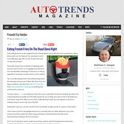 Auto Trends Magazine » French Fry Holder
