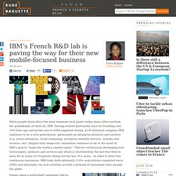 IBM's French R&D lab is paving the way for their new mobile-focused business