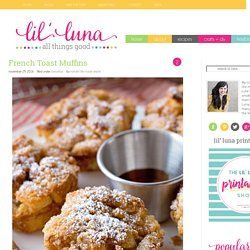 French Toast Muffins - Lil' Luna