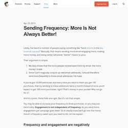 Sending Frequency: More Is Not Always Better!