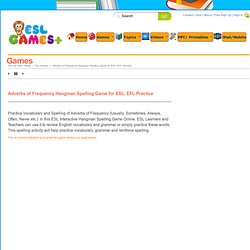 Adverbs of Frequency Hangman Spelling Game for ESL, EFL Practice