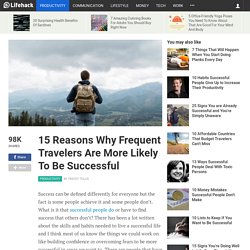 15 Reasons Why Frequent Travelers Are More Likely To Be Successful