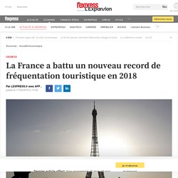 La France a battu un nouveau record de fréquentation touristique en 2018