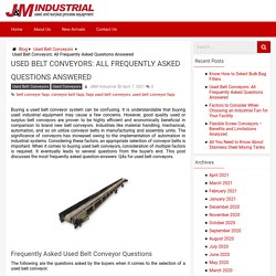 Frequently Asked Questions About Used Conveyor Belts - JM Industrial Blog