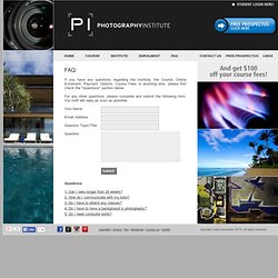 Frequently Asked Questions about The Photography Institute