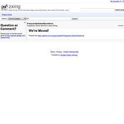 FrequentlyAskedQuestions - zxing - Frequently Asked Questions about ZXing - Multi-format 1D/2D barcode image processing library with clients for Android, Java