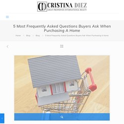 5 Most Frequently Asked Questions Buyers Ask When Purchasing A Home