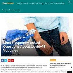 Most Frequently Asked Questions About Covid-19 Vaccines