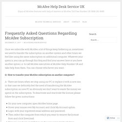 Frequently Asked Questions Regarding McAfee Subscription – McAfee Help Desk Service UK
