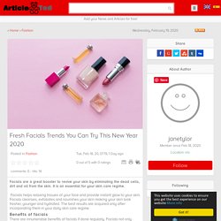 Fresh Facials Trends You Can Try This New Year 2020 Article
