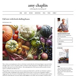 Fall stew with fresh shelling beans - Amy Chaplin