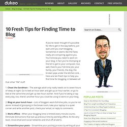 10 Fresh Tips for Finding Time to Blog