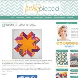 Freshly Pieced Modern Quilts: Ribbon Star Block Tutorial