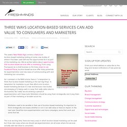 Three ways location-based services can add value to consumers and marketers