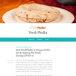 How FreshPhulka Is Doing A Noble Job By Helping The Needy During COVID-19
