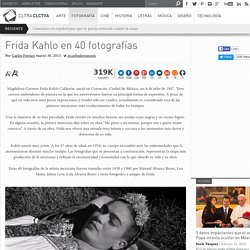 Frida Kahlo en 40 fotografías