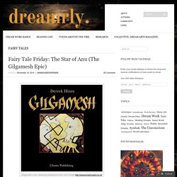 Fairy Tale Friday: The Star of Anu (The Gilgamesh Epic)