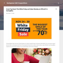 Crack Top Deals This White Friday and Cyber Monday on Offers81 & SavingMea