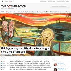 Friday essay: political cartooning – the end of an era