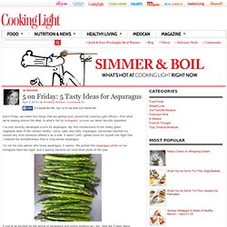 5 on Friday: 5 Tasty Ideas for Asparagus