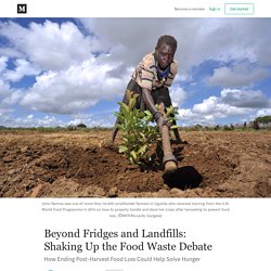 Beyond Fridges and Landfills: Shaking Up the Food Waste Debate