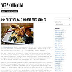 Pan Fried Tofu, Kale, and Stir-Fried Noodles