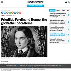 Friedlieb Ferdinand Runge, the godfather of caffeine