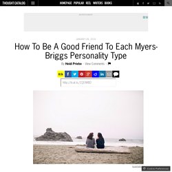 How To Be A Good Friend To Each Myers-Briggs Personality Type