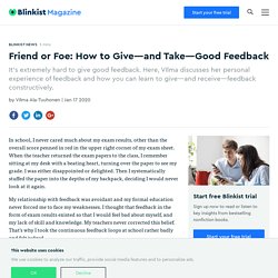 Friend or Foe: How to Give—and Take—Good Feedback
