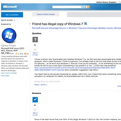 Friend has illegal copy of Windows 7