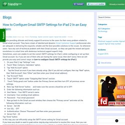 FrienditePlus - Blog View - How to Configure Gmail SMTP Settings for iPad 2 In an Easy Mann
