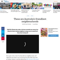 These are Australia’s friendliest neighbourhoods