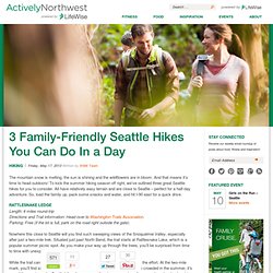 3 Family-Friendly Seattle Day Hikes