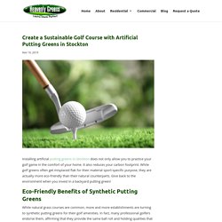 The Eco-Friendly Advantages of Artificial Putting Greens in Stockton
