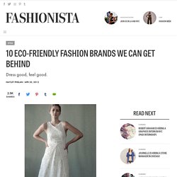 10 Eco-Friendly Fashion Brands We Can Get Behind - Fashionista