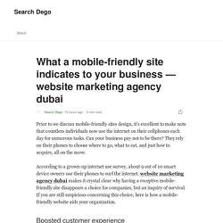 What a mobile-friendly site indicates to your business — website marketing agency dubai