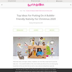 Top Ideas For Putting On A Bubble-Friendly Nativity For Christmas 2020