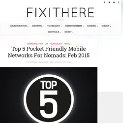 Top 5 Pocket Friendly Mobile Networks For Nomads: Feb 2015