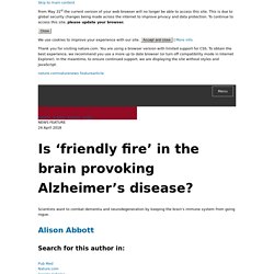 Is ‘friendly fire’ in the brain provoking Alzheimer’s disease?
