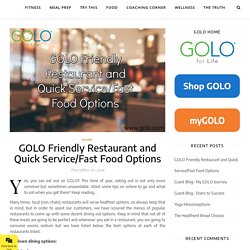 GOLO Friendly Restaurant and Quick Service/Fast Food Options
